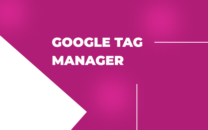 Инструкция по настройке Google Tag Manager